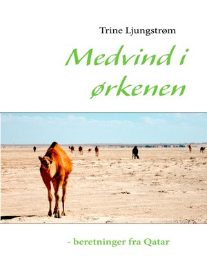 cover image of Medvind i ørkenen--beretninger fra Qatar